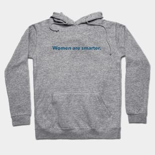 Women are smarter. (teal) Hoodie